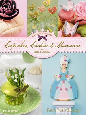 cover image of Cupcakes, Cookies & Macarons